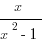 x/{x^2-1}