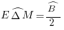 hat{E Delta M}=hat{B}/2 hat{E Delta M}=hat{B}/2