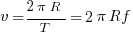 v={2pi R}/T=2{pi}Rf